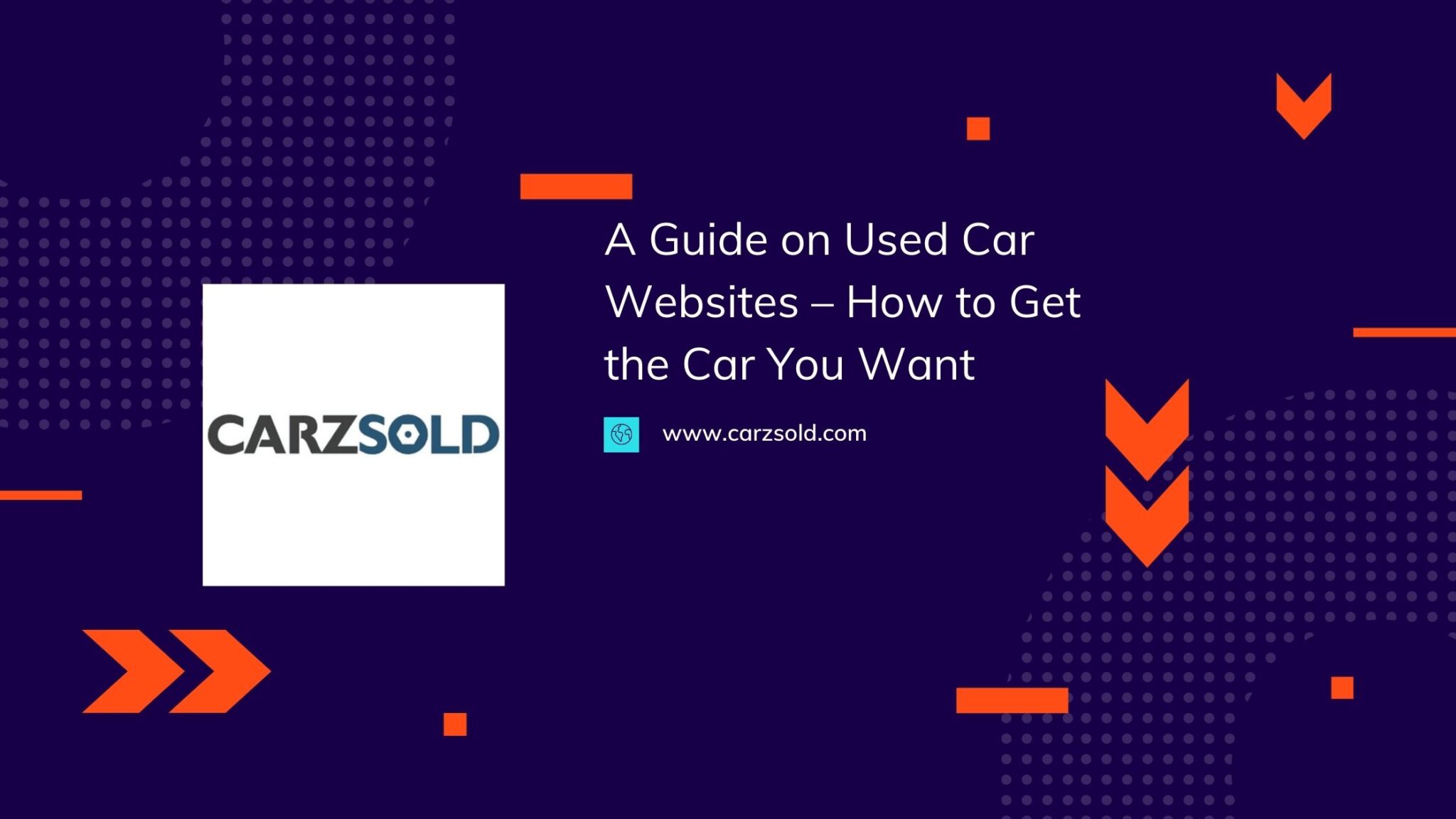 A Guide on Used Car Websites – How to Get the Car You Want-f58910d1