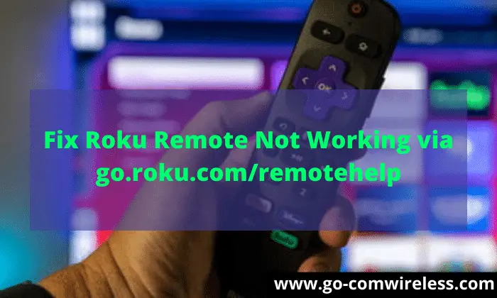 Fix Roku Remote Not Working via go.roku.comremotehelp-fc129426