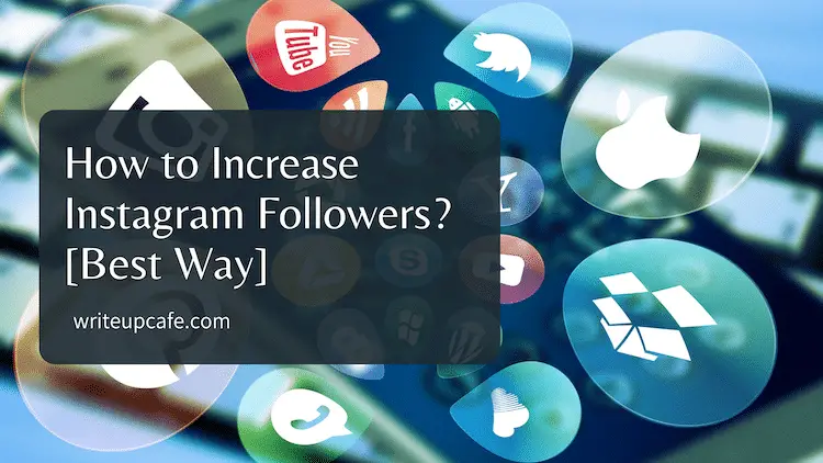 How to Increase Instagram Followers [Best Way]