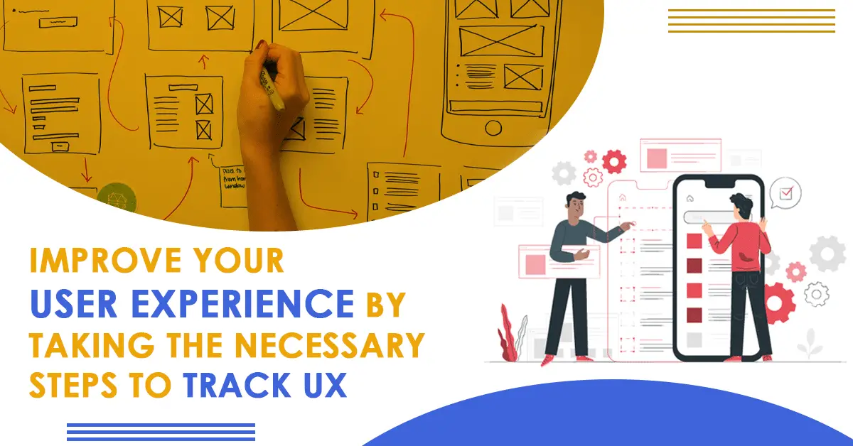 Improve Your User Experience By Taking The Necessary Steps To Track UX-34c59eb5