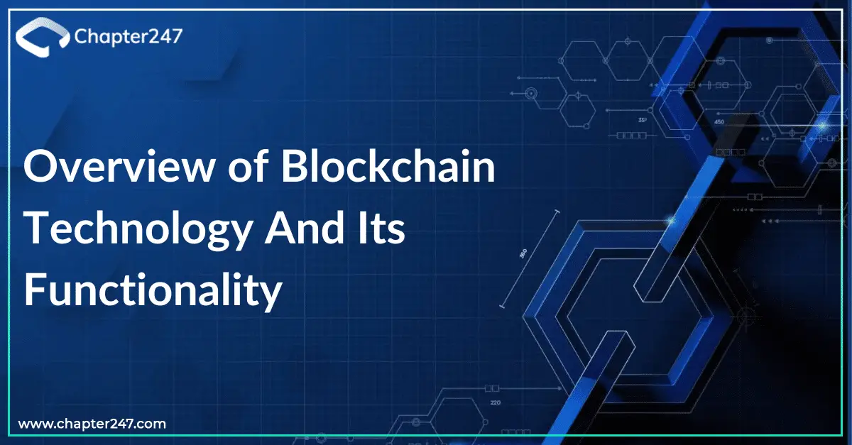 Overview Of Blockchain Technology And Its Functionality_Chapter247Infotech-9f59c847