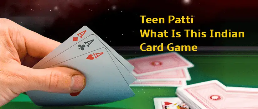Teen Patti What Is This Indian Card Game-3e96edb8