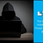 The Dark Web A Hidden Growing Threat To Your Small Business