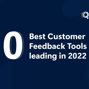 10 Best Customer Feedback Tools leading in 2022-2e564df1