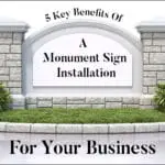 5 Key Benefits Of A Monument Sign Installation For Your Business-0c9a48ef