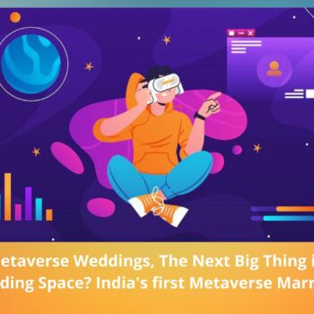 Are Metaverse Weddings, The Next Big Thing in The Wedding Space India's first Metaverse Marriage-e12bf58f