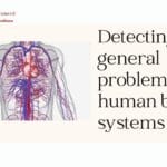 Detecting general problems in human body system-dd4740a1