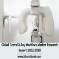 Global Dental X-Ray Machines Market Research Report 2022-2028-77728657