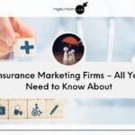 Insurance Marketing Firms – All you need to know about-87f1b009