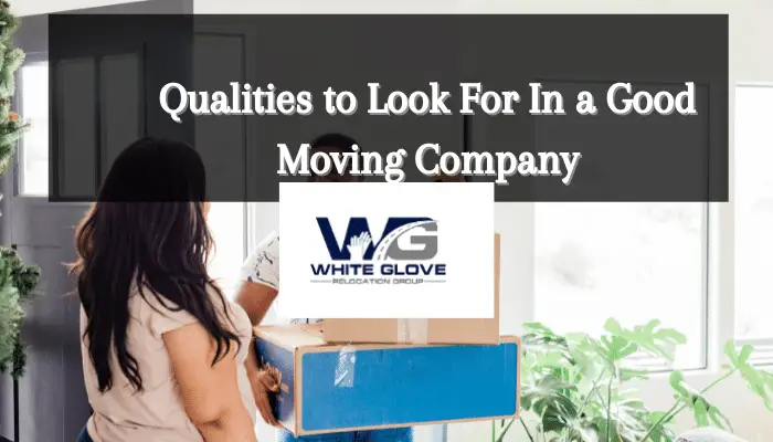 Qualities to Look For In a Good Moving Company-3e598f70