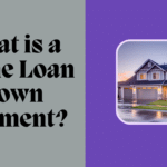 What is a Home Loan Down Payment-1a1f7842