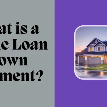 What is a Home Loan Down Payment-803c7c66