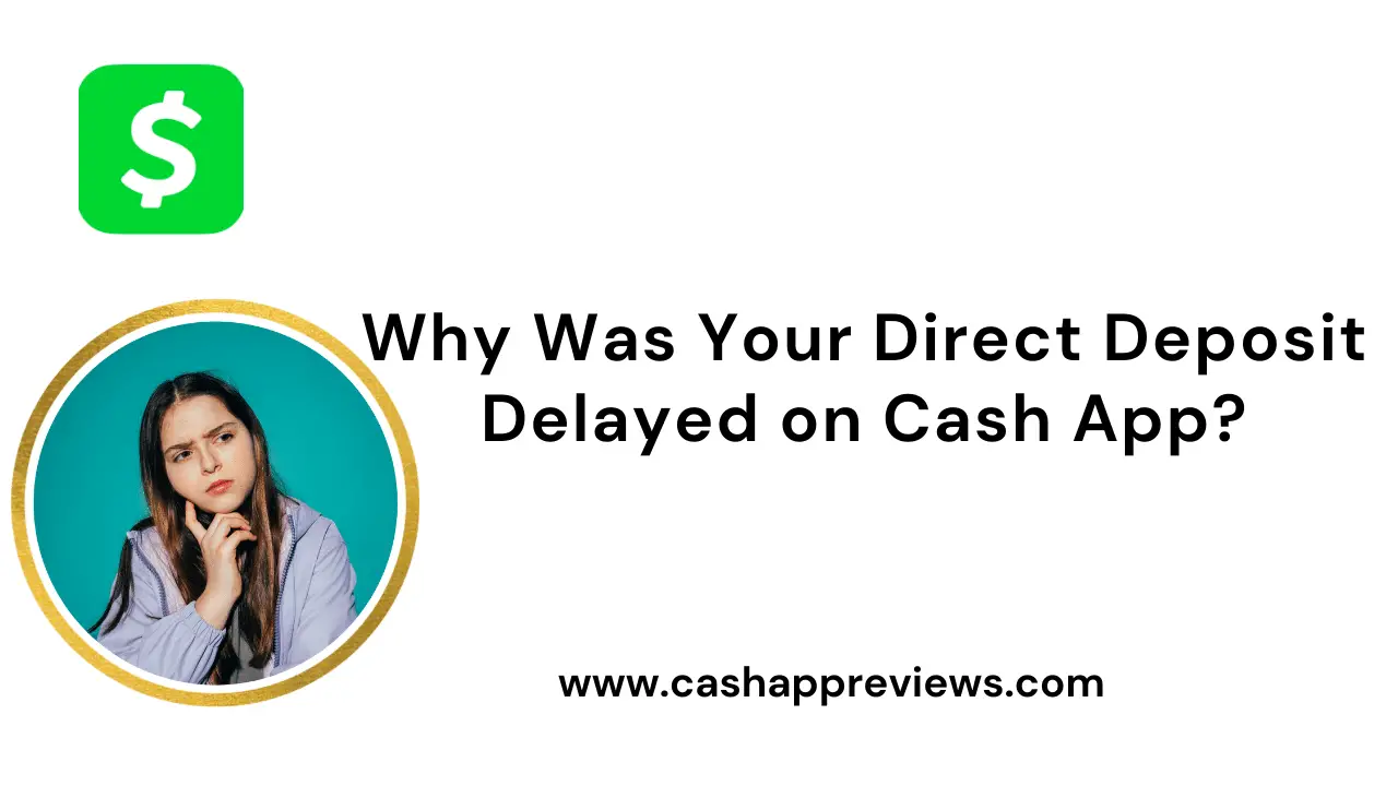 Why Was Your Direct Deposit Delayed on Cash App-c3c4ae4e