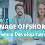 how-to-manage-offshore-software-development-d6b31fc0