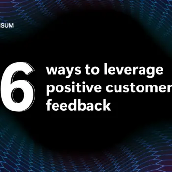 7 ways to leverage positive customer feedback-24f721c4