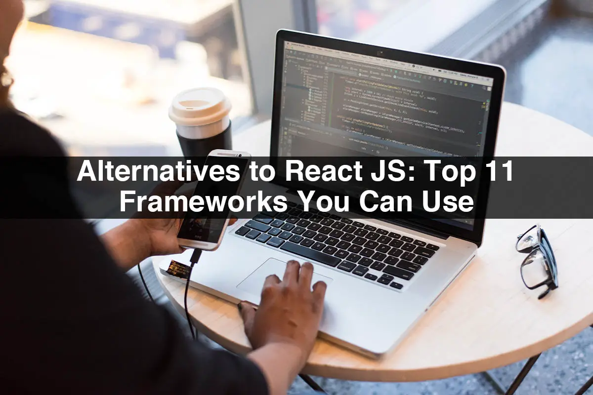 Alternatives-to-React-JS-Top-11-Frameworks-You-Can-Use-120f5828