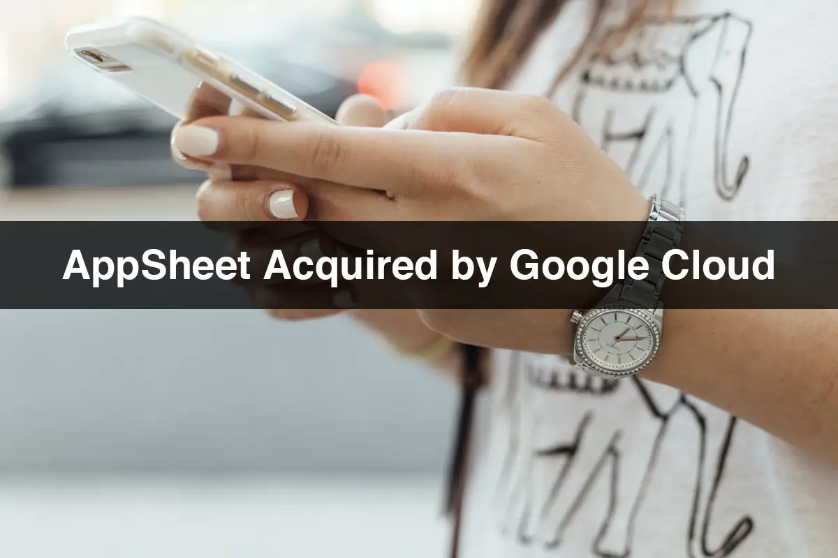 AppSheet-Acquired-by-Google-Cloud-cea0bd0f