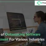 Benefits of Outsourcing Software Development For Various Industries-799a01d6