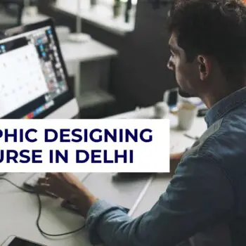 Best graphic designing course in Delhi