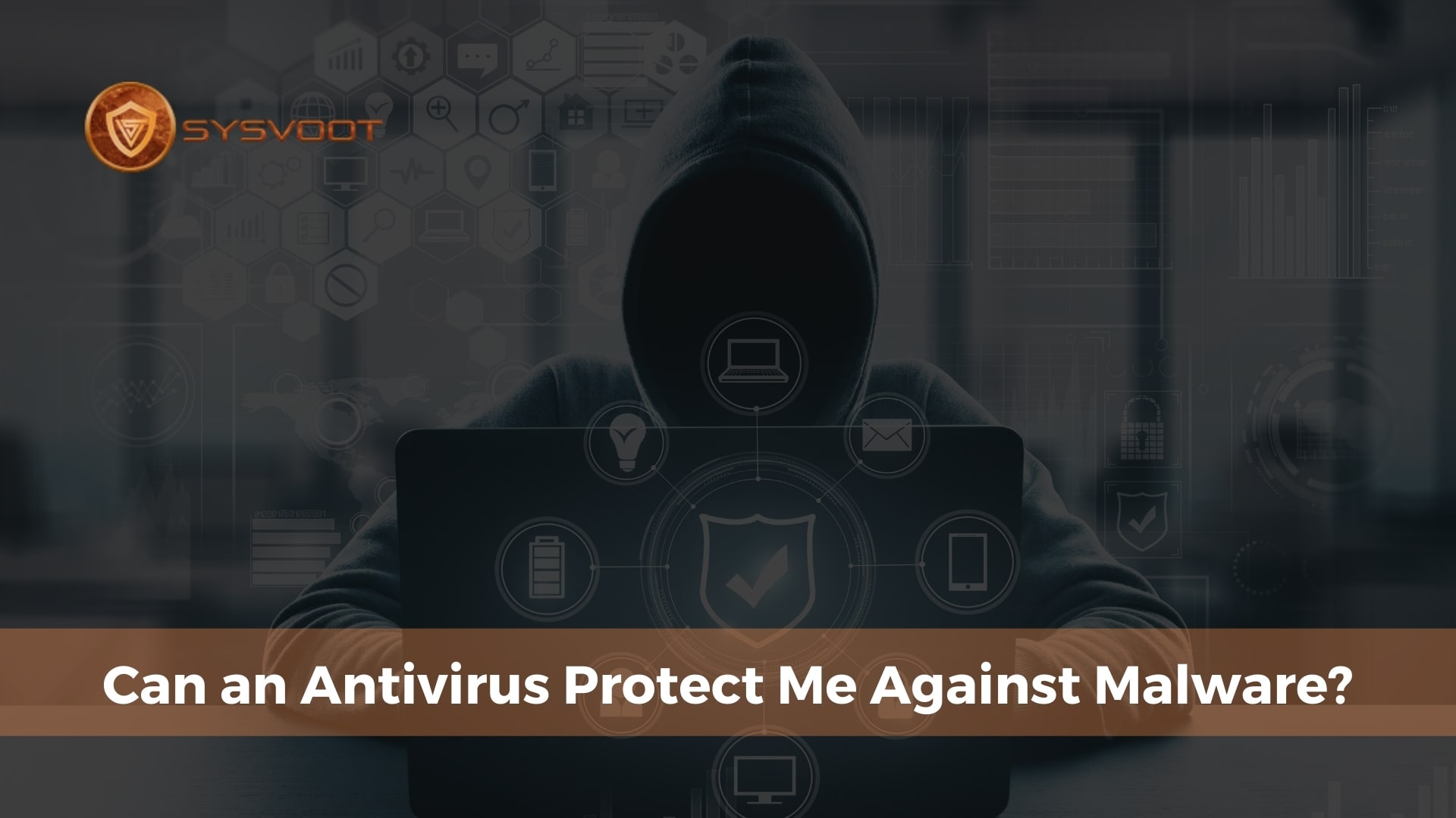 Can an Antivirus Protect Me Against Malware-min-c9e0a153