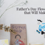 Father’s Day Flowers for Your Dad that Will Make Him Smile-e676fa5f
