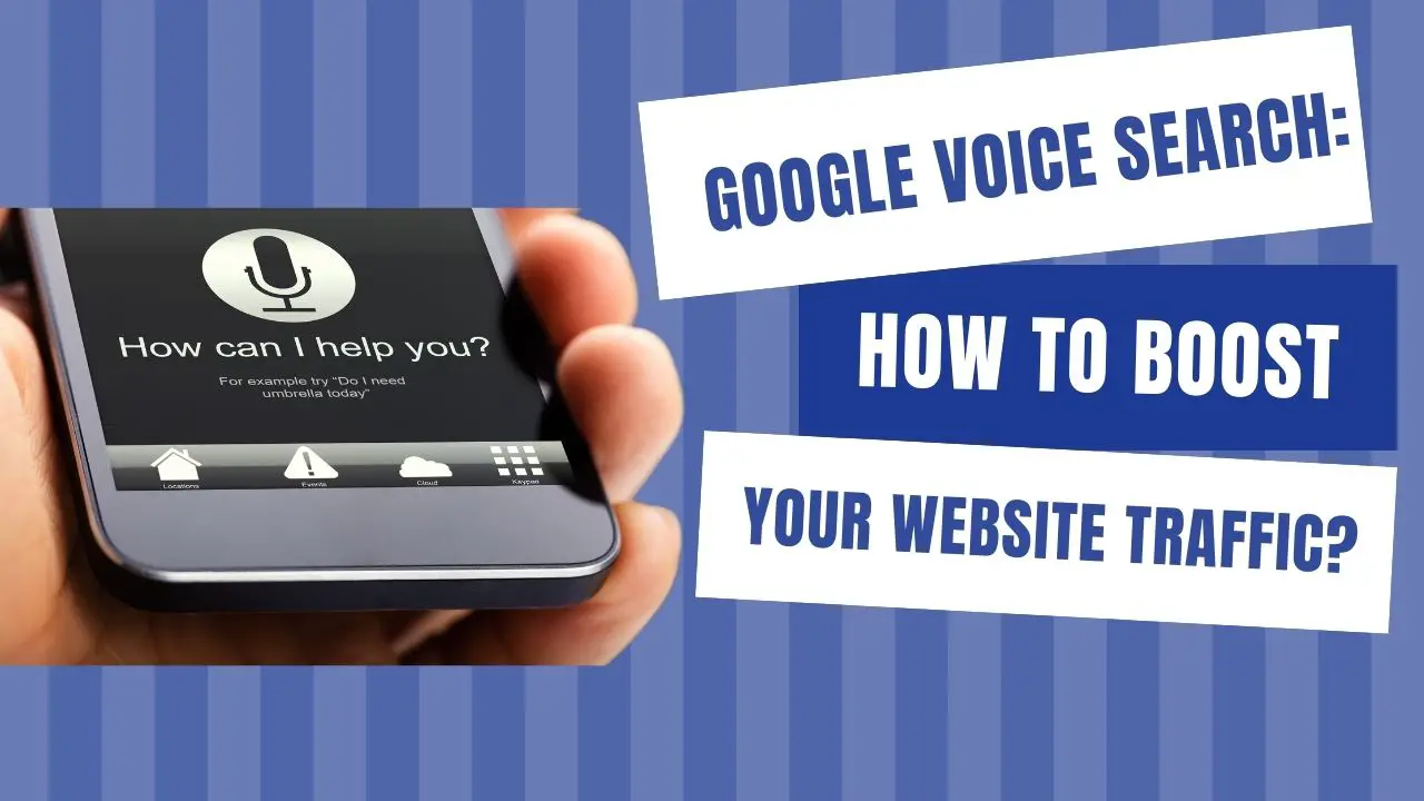 Google-Voice-Search-How-to-Boost-Your-Website-Traffic-e1d7770c