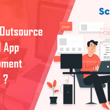 How to Outsource Android App Development in 2022-29a9bd6c