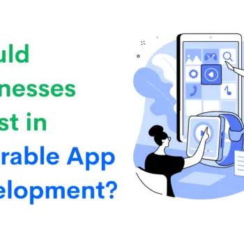 Should Businesses Invest in Wearable App Development (1)-8c046c4b