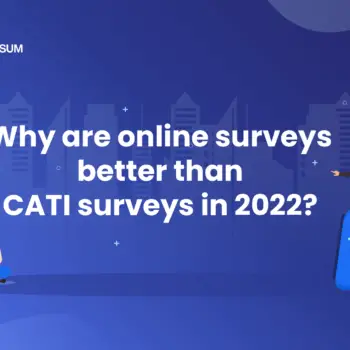 Why are online surveys better than CATI surveys in 2022-c75d2f24