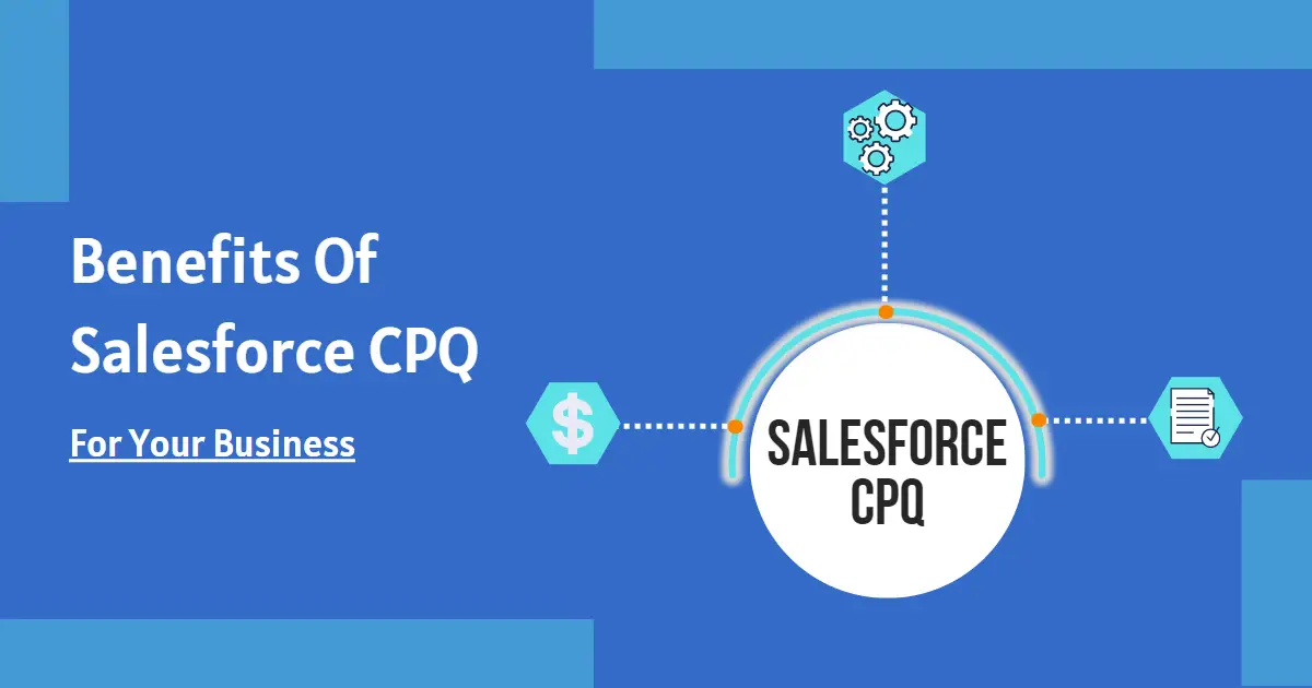 benefits of salesforce cpq-d8950e4b