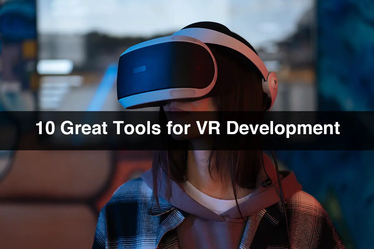 10-Great-Tools-for-VR-Development-2b72a236