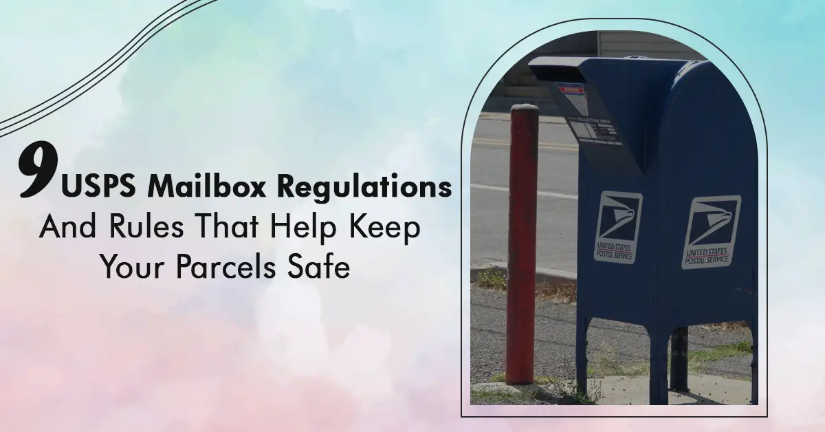 9 USPS Mailbox Regulations And Rules That Help Keep Your Parcels Safe-d38bb052