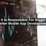 Big-Data-How-It-Is-Responsible-For-Bigger-And-Better-Mobile-App-Development-5d1b10bc