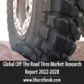 Global Off The Road Tires Market Research Report 2022-2028-6a42a9f8