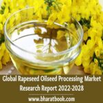 Global Rapeseed Oilseed Processing Market Research Report 2022-2028-ae7c5960