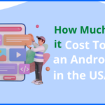 How Much Does it Cost To Build an Android App-373cea89