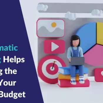 How Programmatic Advertising Helps in Making the Most of Your Marketing Budget-aa287648