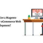 How To Hire a Magento Developer For eCommerce Web Development-4e714d1e