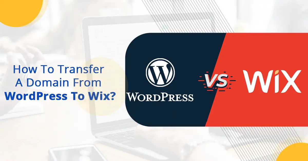 How To Transfer A Domain From WordPress To Wix-22364866