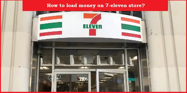 How to load money on 7-eleven store-77a502f7