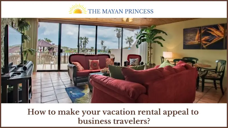 How to make your vacation rental appeal to business travelers-953e2a4f