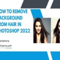 How to remove background from hair in photoshop 2022 - Copy-8b952798