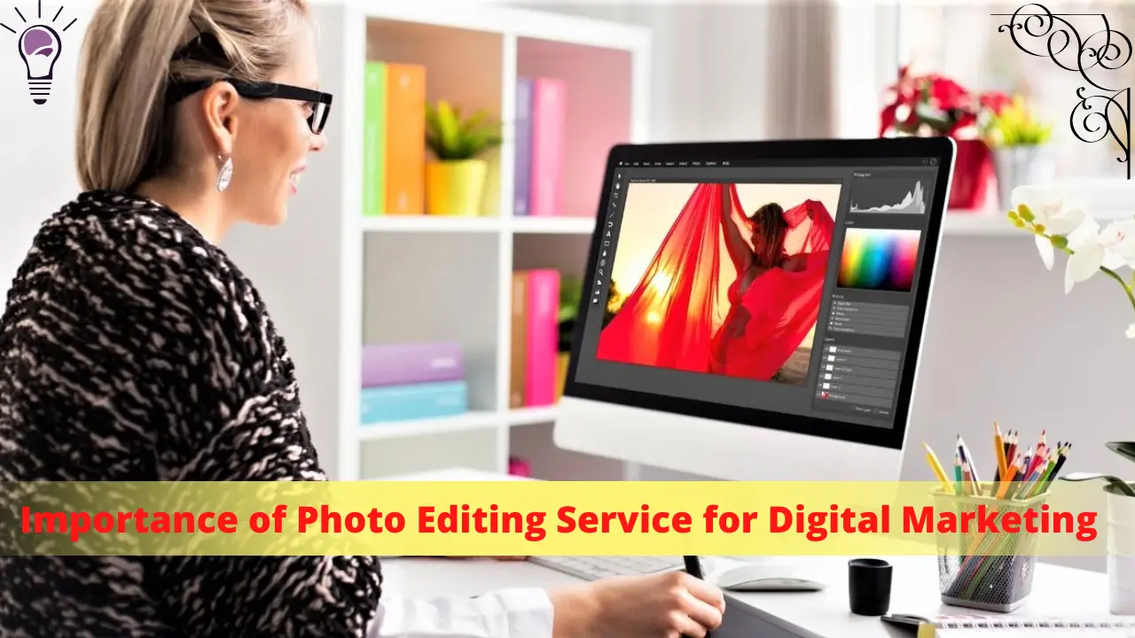 Importance of Photo Editing Service for Digital Marketing