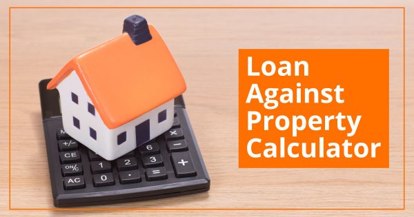 Loan-Against-Property-Calculator-600x315-cropped-9690c2f6