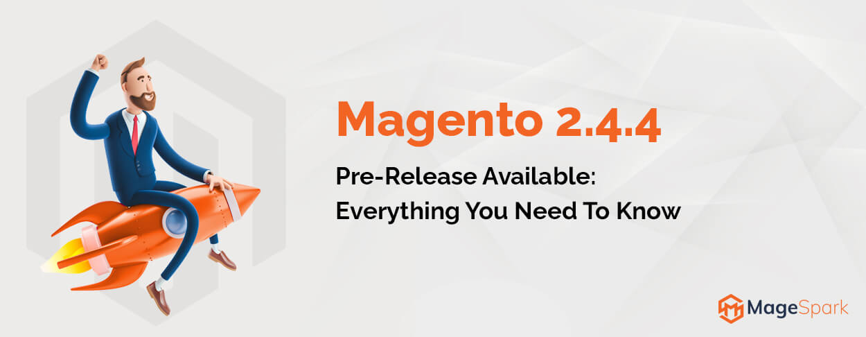 Magento 2.4.4 Pre Release Available-190e62e7