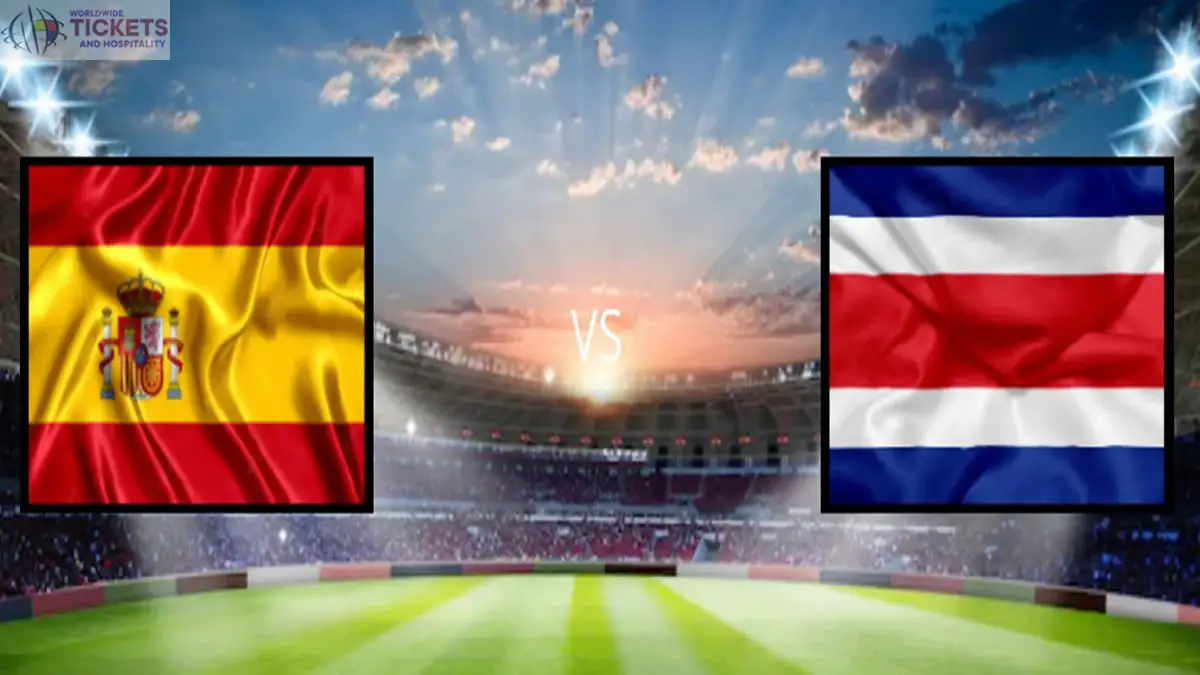 Spain Vs Costa Rica Tickets | Qatar Football World Cup Tickets | Qatar FIFA World Cup Tickets-beae425f