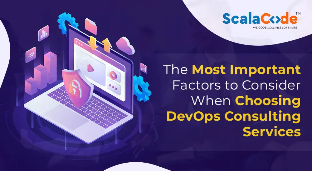 The Most Important Factors to Consider When Choosing DevOps Consulting Services-5da8304d
