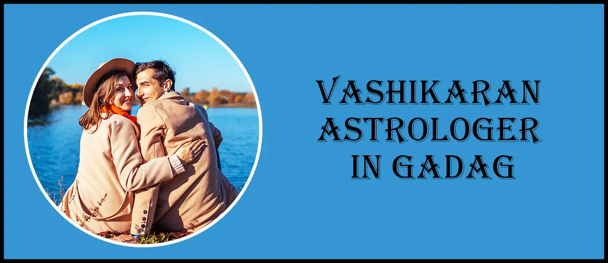 Vashikaran-Astrologer-in-Gadag-4feb3cbe