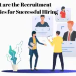 What are the Recruitment Strategies for Successful Hiring