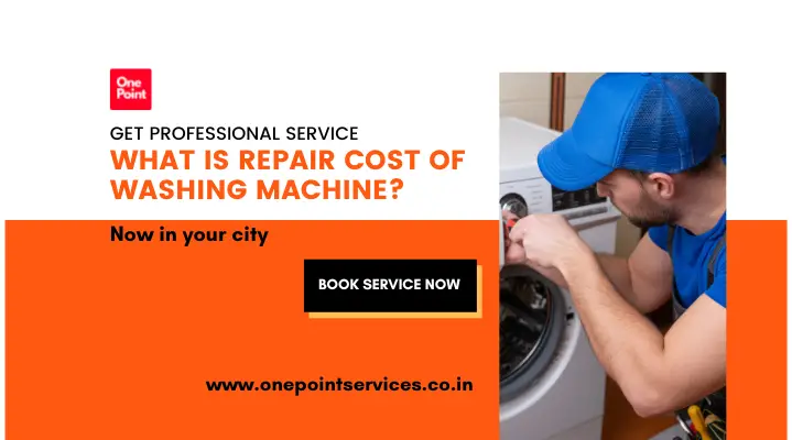 What is repair cost of washing machine-One Point Services-3b485060